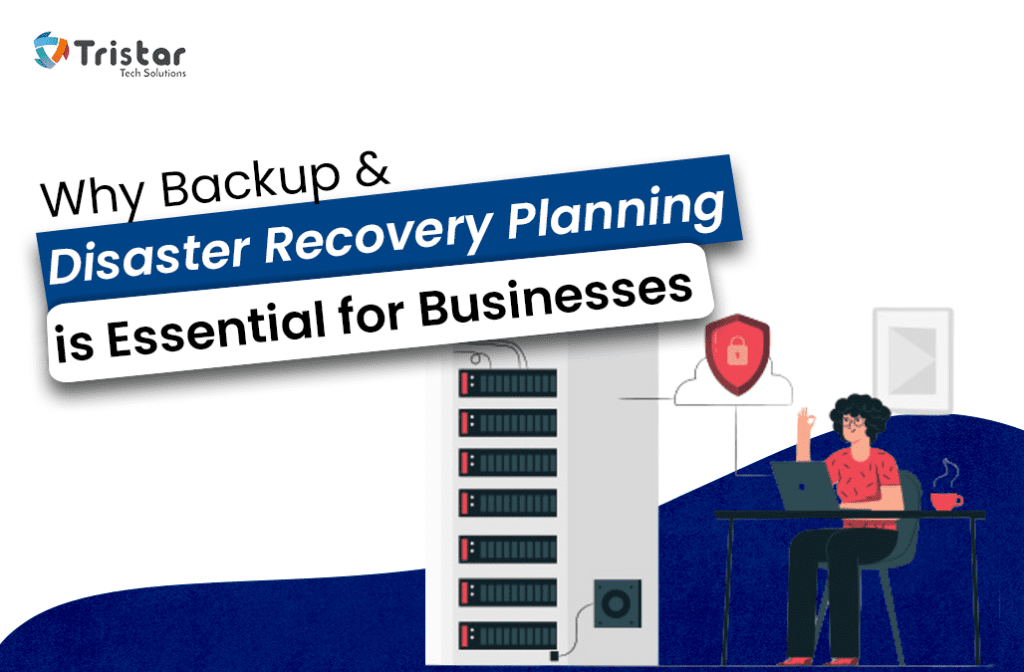 Why-Backup-&-Disaster-Recovery-Planning-is-Essential-for-Businesses