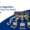 System Upgrades: Everything You Need to Know