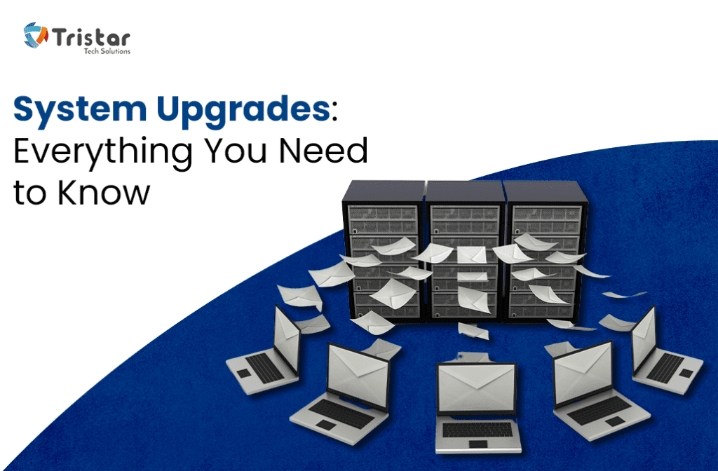 System Upgrades: Everything You Need to Know