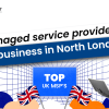 Top Managed Service Providers for Business​ in North London