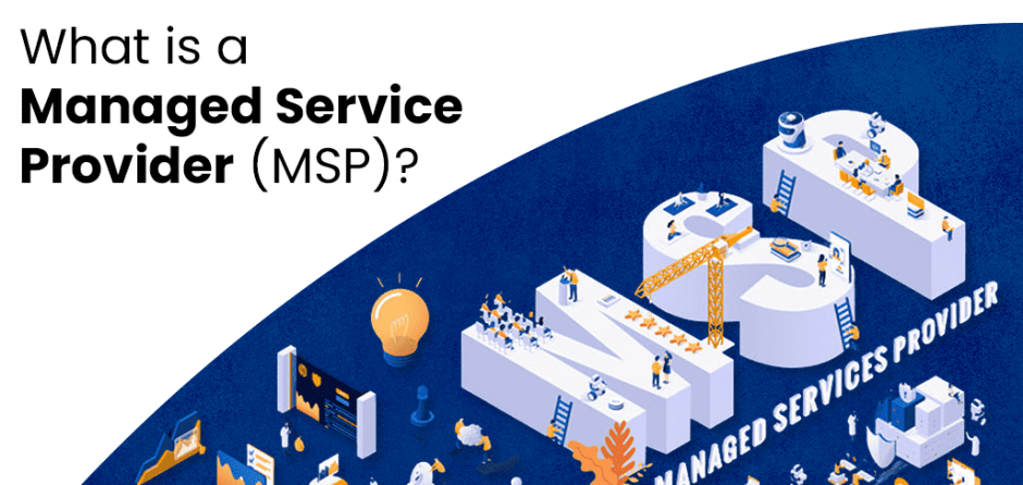 What is a Managed Service Provider (MSP)